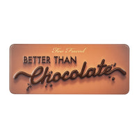 Better Than Chocolate - Too Faced.